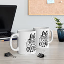 Spanish Latte - Life Begins After Coffee Ceramic Mug 11 oz