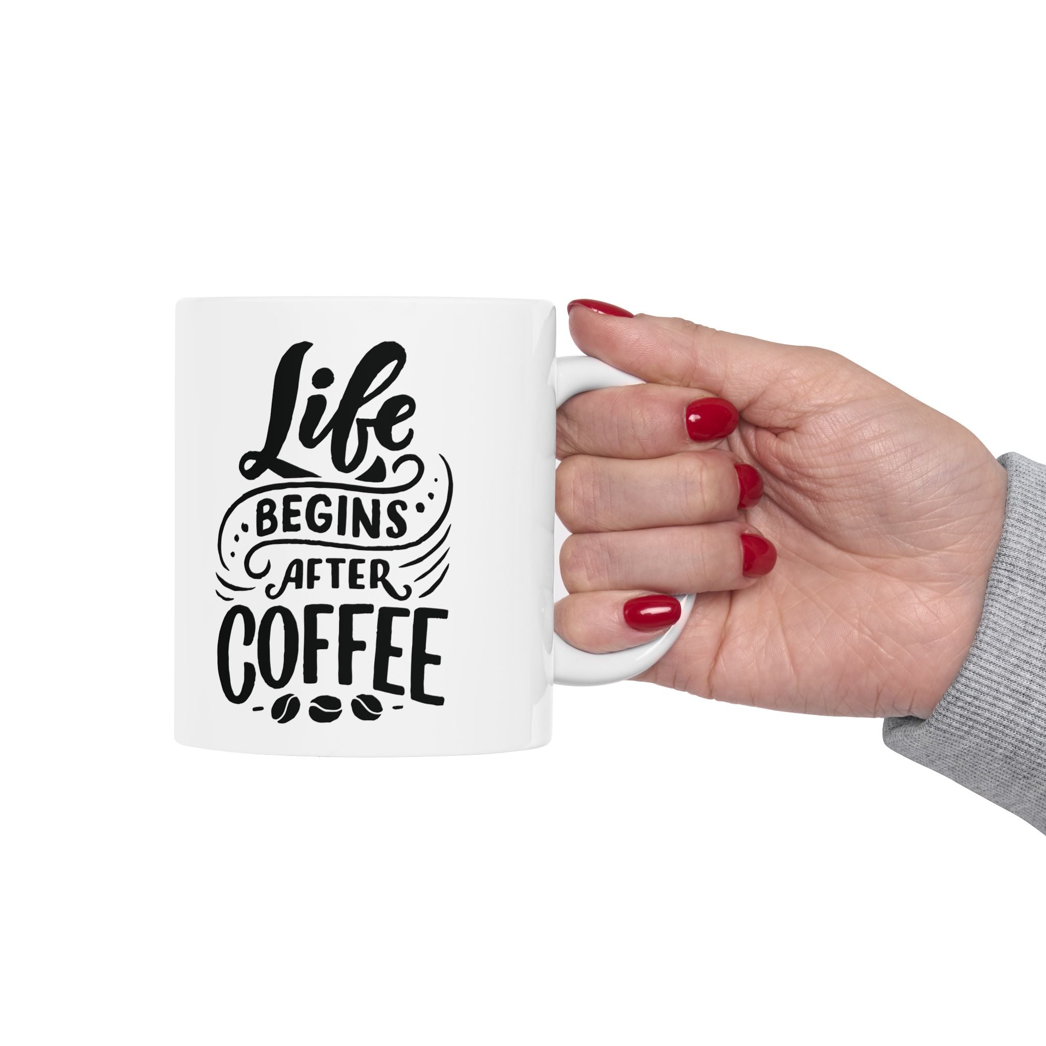 Spanish Latte - Life Begins After Coffee Ceramic Mug 11 oz